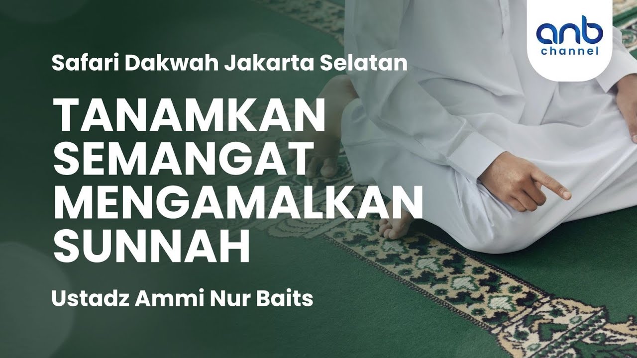 Tanamkan Semangat Mengamalkan Sunnah |  Ustadz Ammi Nur Baits