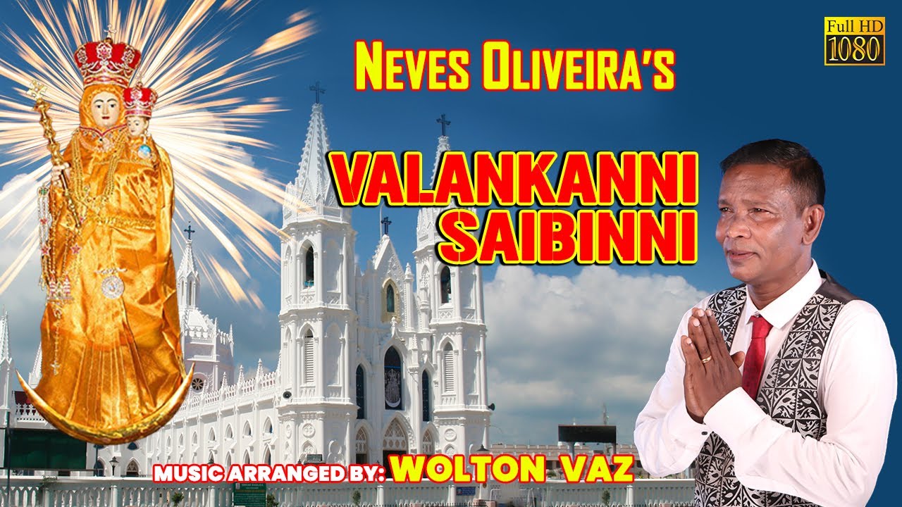 Valankanni Saibinni - New Konkani Song by Neves Oliveira