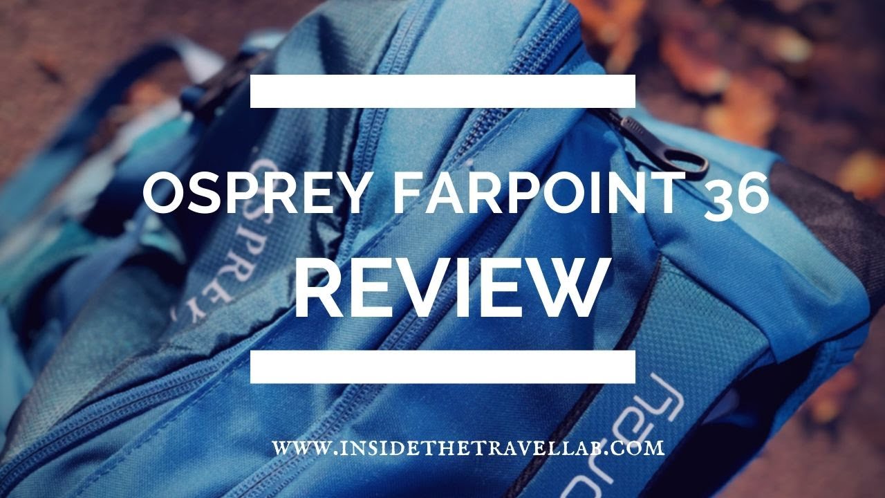 Osprey Farpoint 36 Review - Wheelie Suitcase with Backpack Option