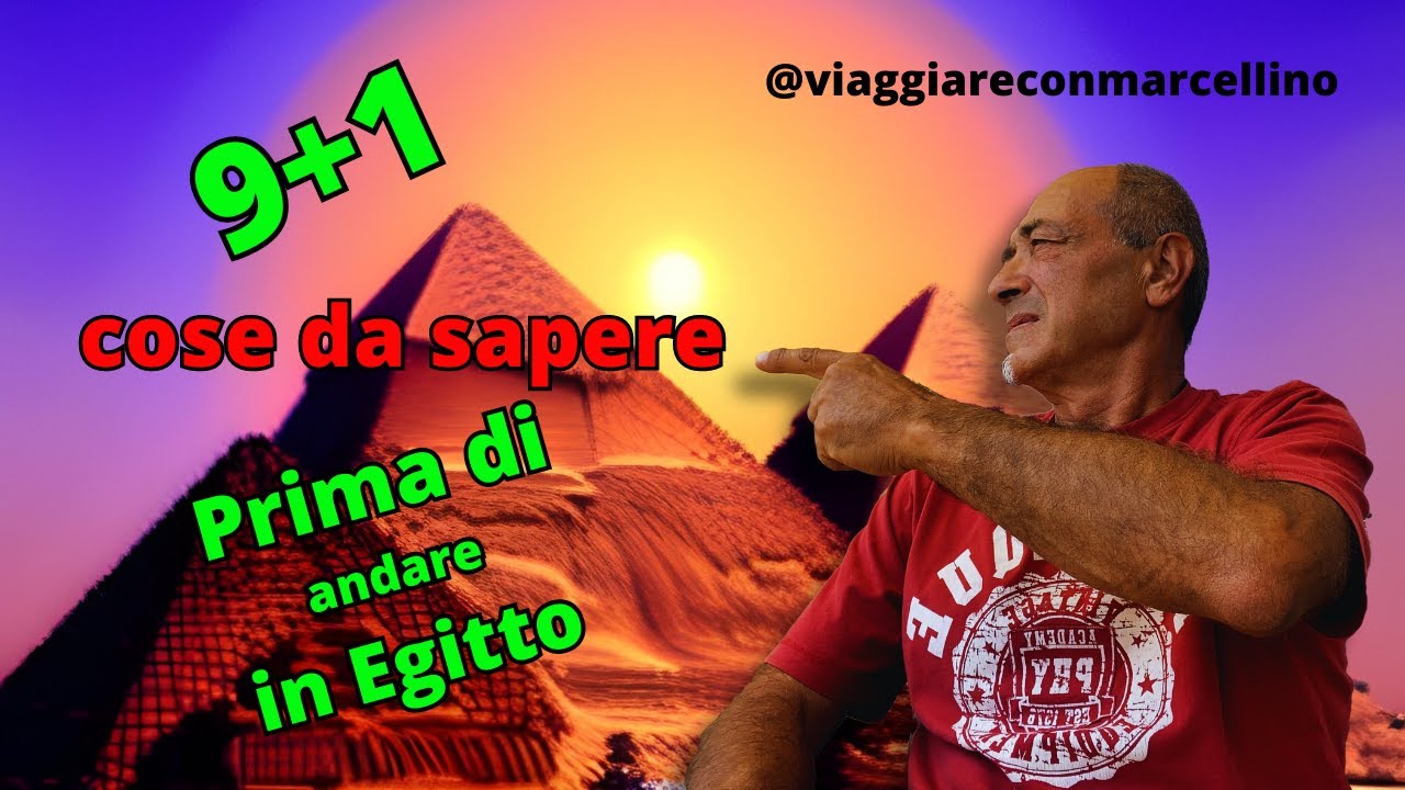 9+1 cose da sapere prima di andare in Egitto