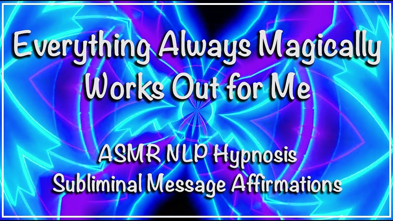 Everything Always MAGICALLY WORKS OUT FOR ME ASMR Hypnosis Suliminals 432 HZ Delta Brainwaves