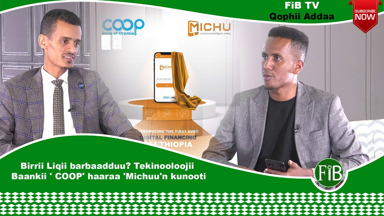 FiB: Birrii Liqii barbaadduu? Tekinooloojii Baankii ' COOP' haaraa 'Michuu'n kunooti. (Sept.08,2022)