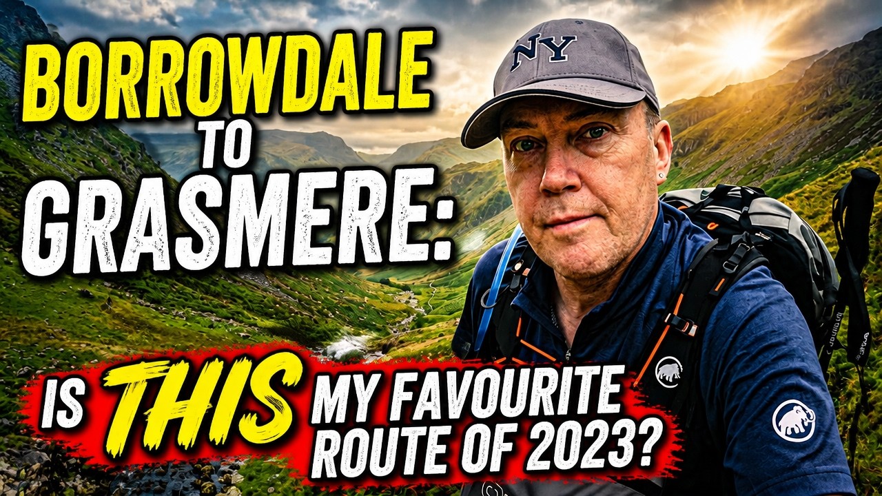 Borrowdale to Grasmere: is THIS my favourite route of 2023?