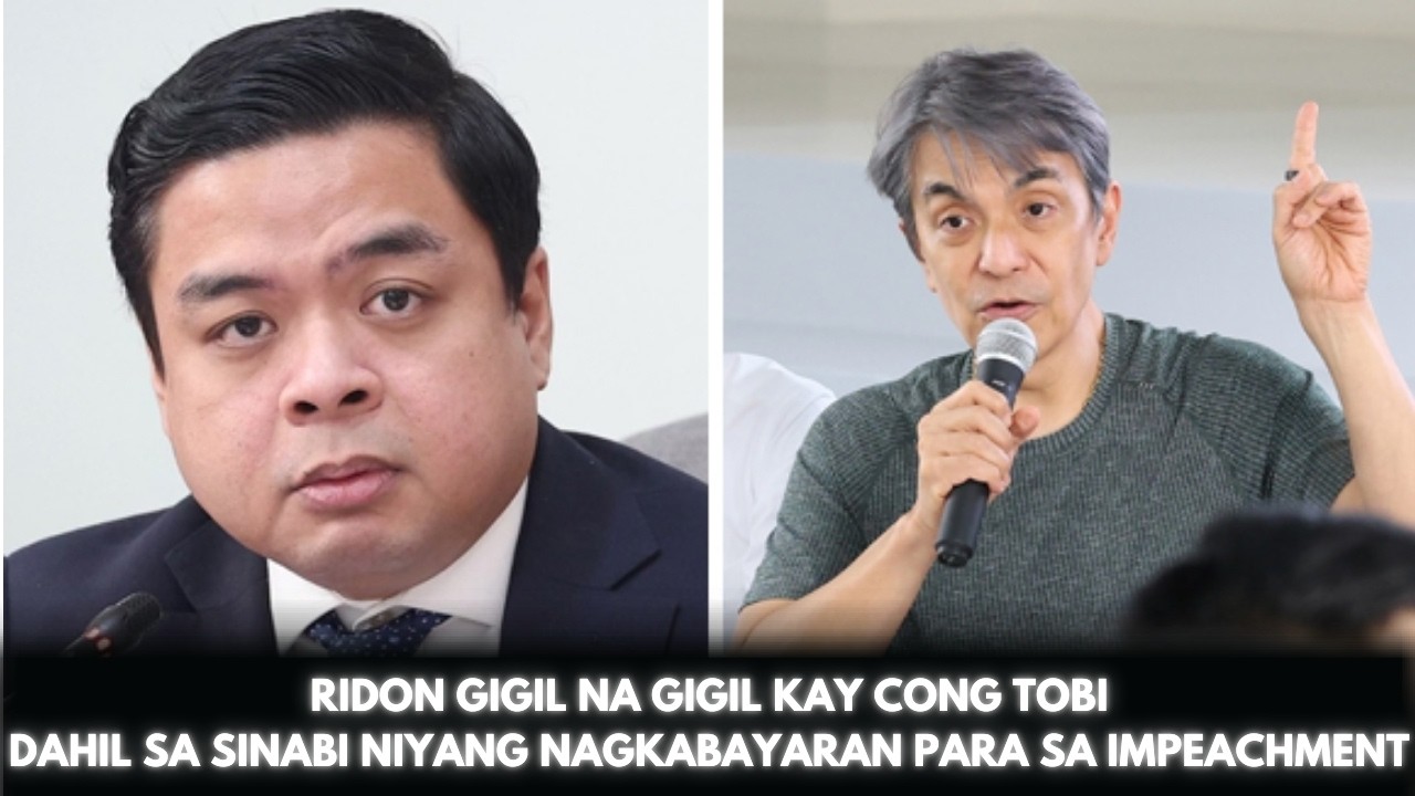 RIDON GIGIL NA GIGIL KAY CONG TOBI DAHIL SA SINABI NIYANG NAGKABAYARAN PARA SA IMPEACHMENT