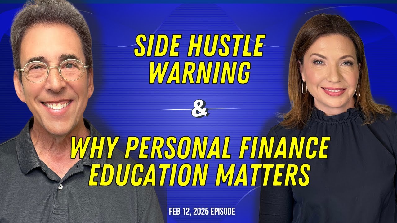 Full Show: Side Hustle Warning and Why Personal Finance Education Matters