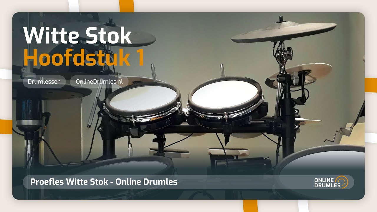 Hoofdstuk 1 - Proefles Witte Stok- Online Drumles