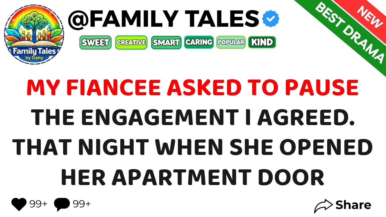My Fiancee Asked To Pause The Engagement I Agreed  That Night When She Opened Her Apartment Door