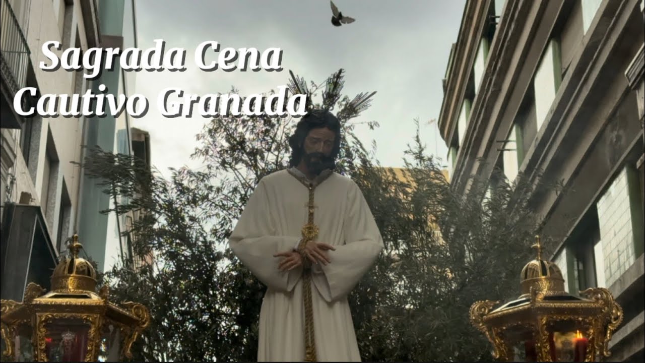Sagrada Cena - Cautivo Granada - AM Exfiliana - Semana Santa 2025
