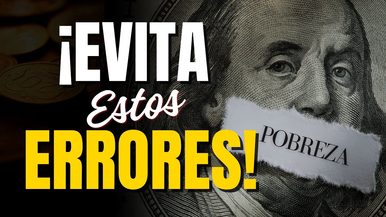 🔥 &ldquo;Si Cometes Estos 7 Errores&hellip; Nunca Tendr&aacute;s Libertad Financiera&rdquo;