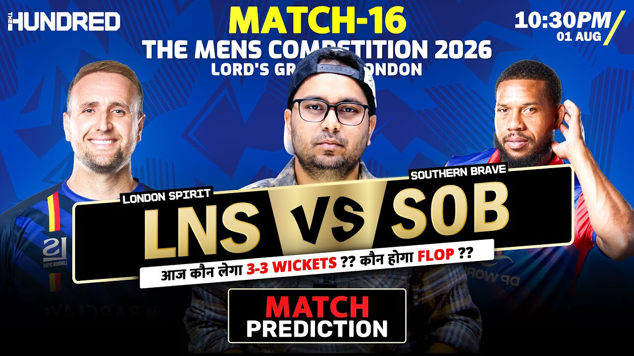 LNS VS SOB | Fantasy Dream TEAM Prediction  Today's THE 100 2026 Match 16 |  LNS VS SOB Dream Team