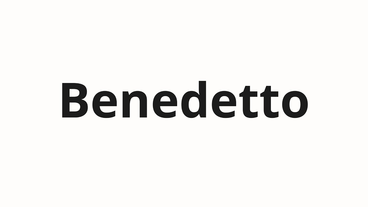 Как произносить Benedetto