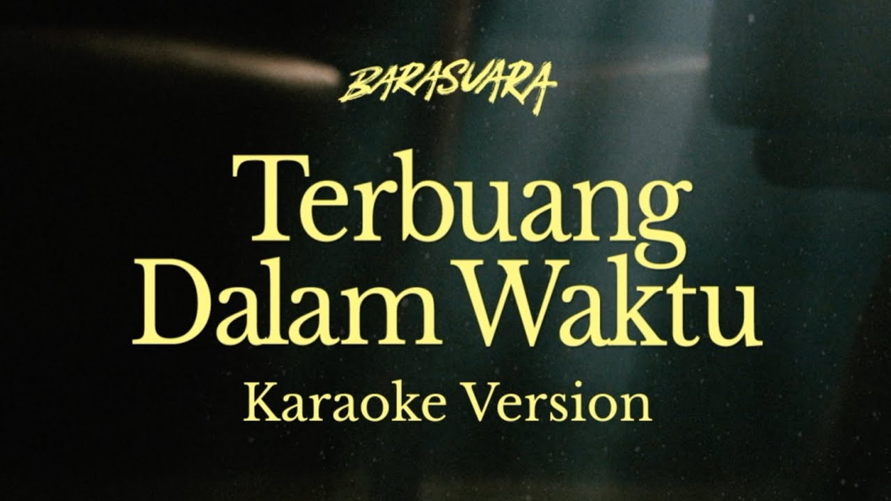 Barasuara - Terbuang Dalam Waktu Karaoke Version