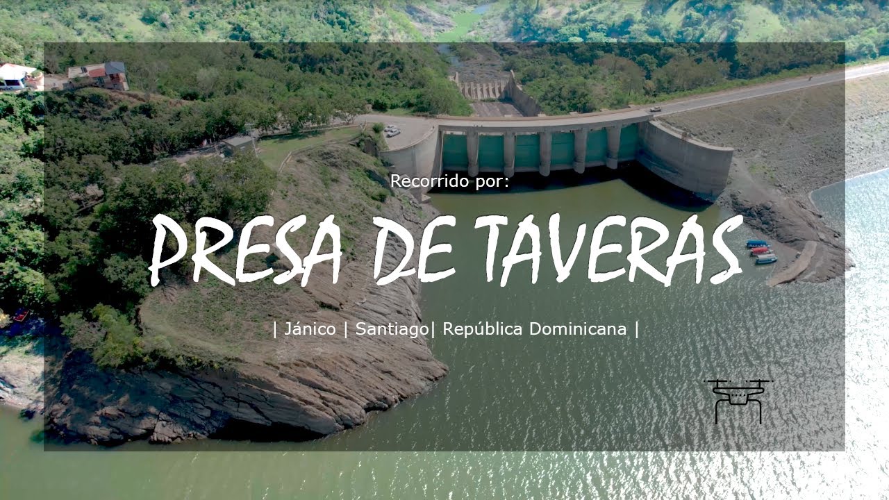 ⌂| PRESA DE TAVERAS  | Santiago | República Dominicana |