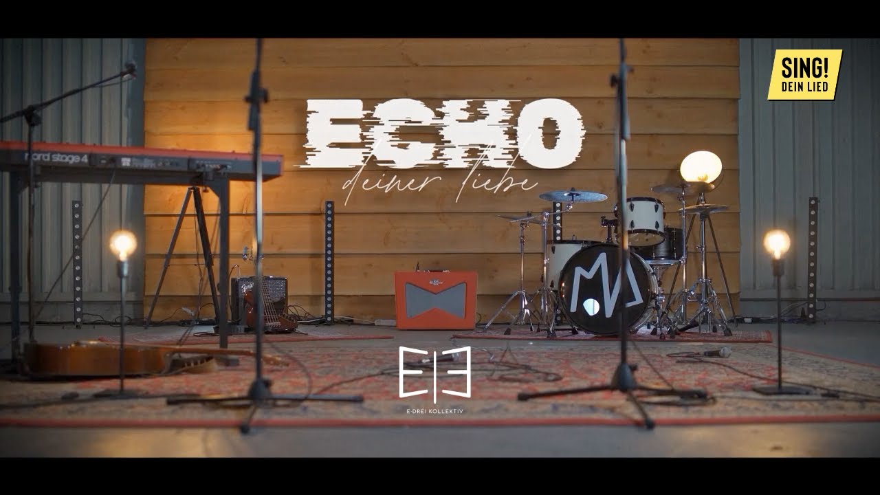 Echo deiner Liebe (SING! DEIN LIED | E DREI KOLLEKTIV)