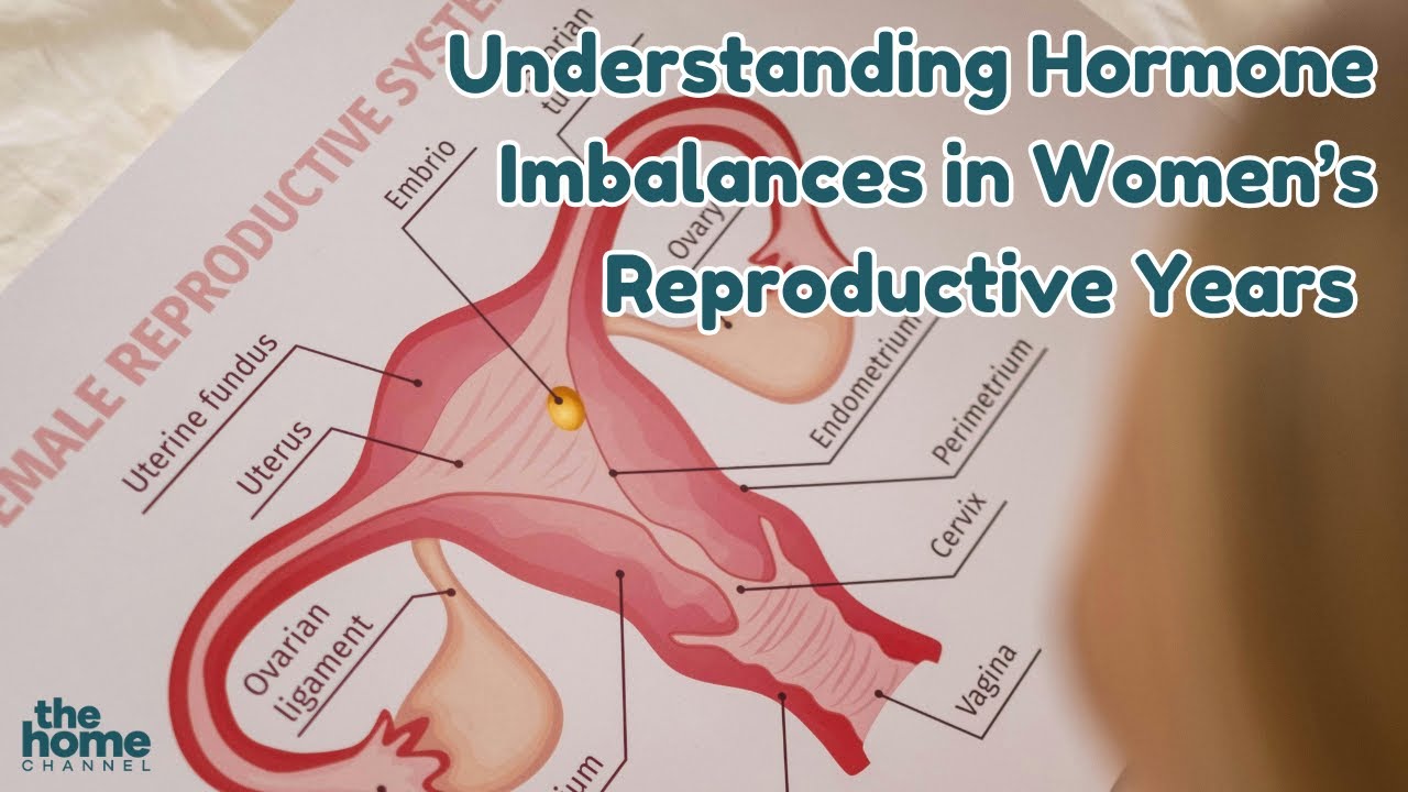 Understanding Hormone Imbalances in Women&rsquo;s Reproductive Years