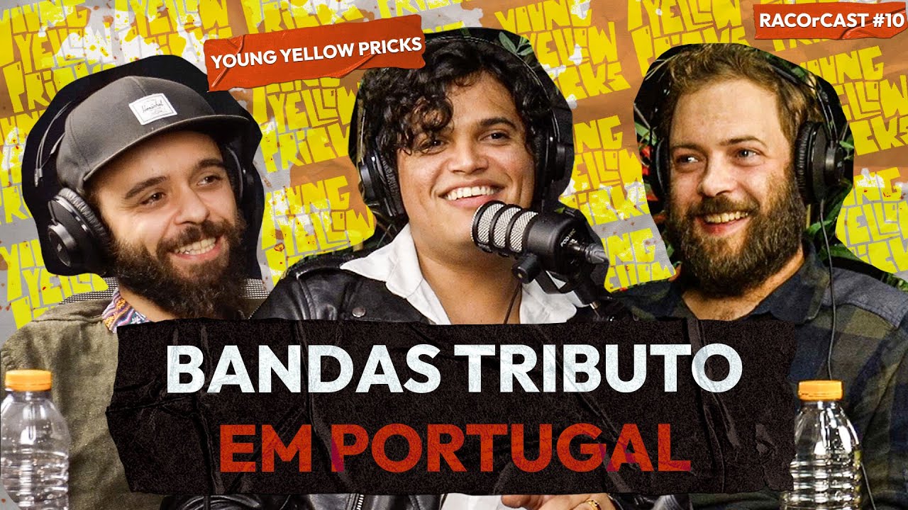 BANDA COVER EM PORTUGAL DÁ CERTO? | Young Yellow Pricks | RACOrCAST 10
