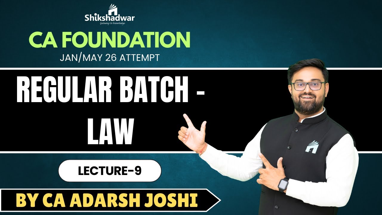 Lecture 9 | CA Foundation &ndash; Regular Batch | Paper 2: Business Laws | By CA Adarsh Joshi