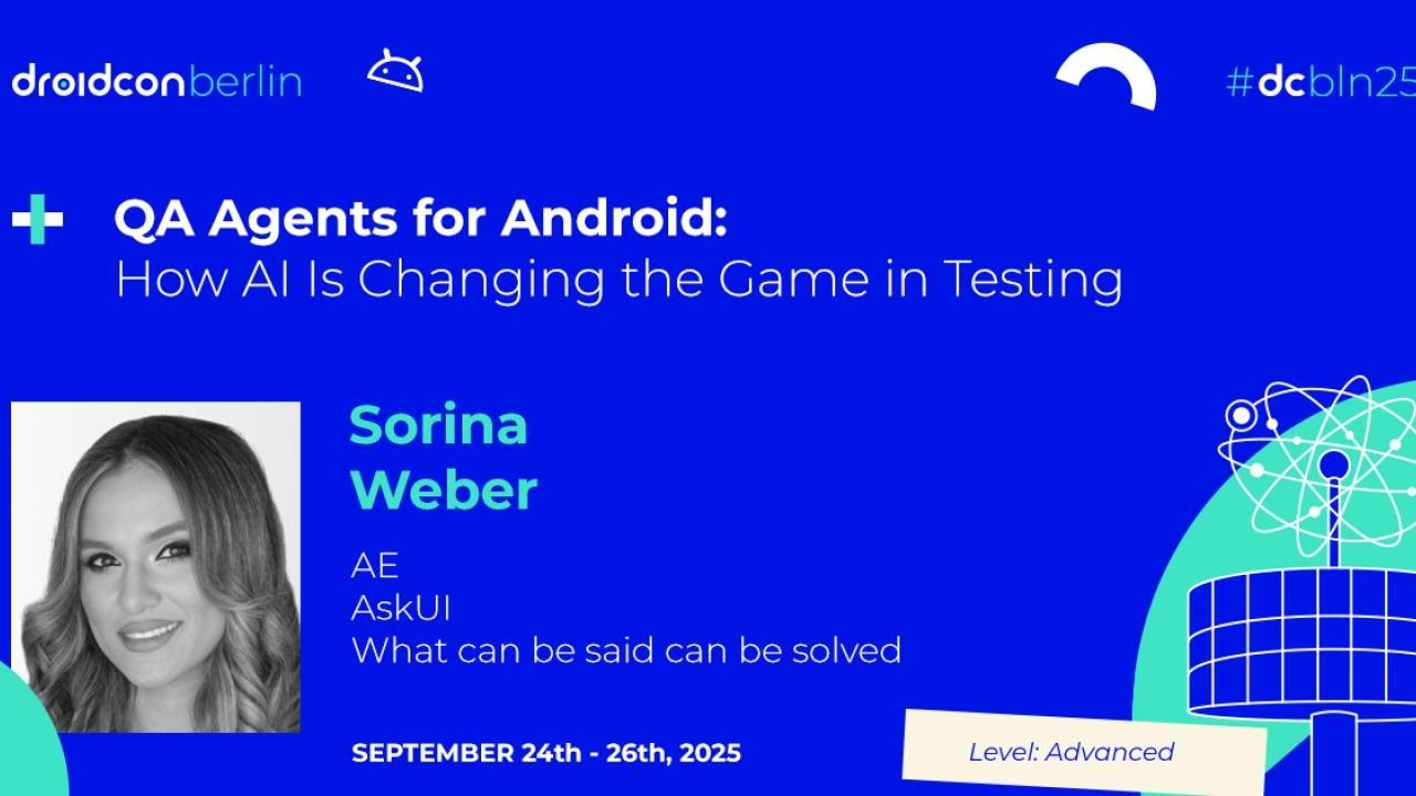 QA-агенты для Android: как ИИ меняет правила игры в тестировании &mdash; Сорина и Рон | Droidcon Berlin...