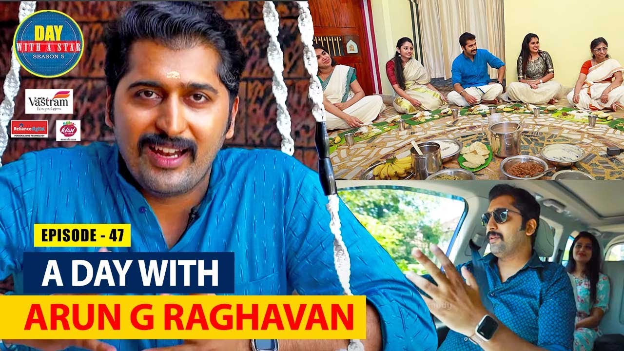 A day with Actor Arun G Raghavan | Day with a Star | Season 05 | EP 47