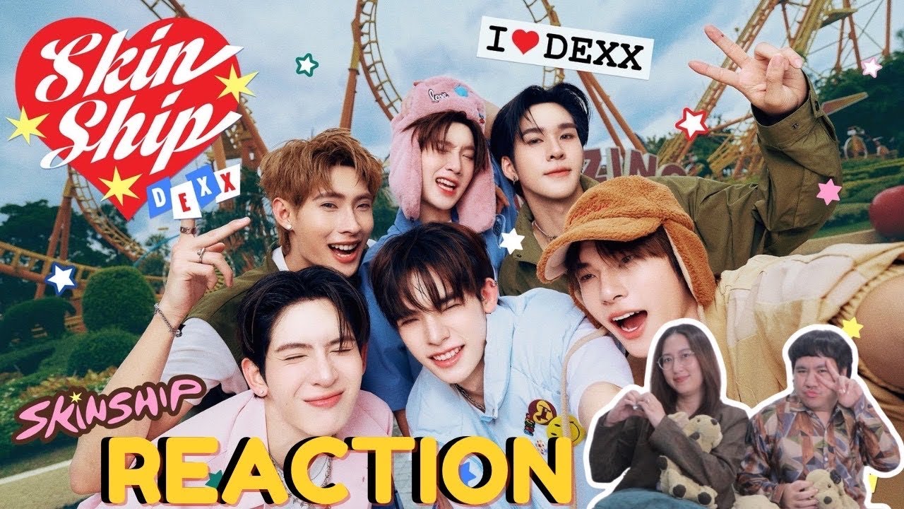 วอดวาย Reaction l DEXX - SKINSHIP | Official MV | WatchWhy