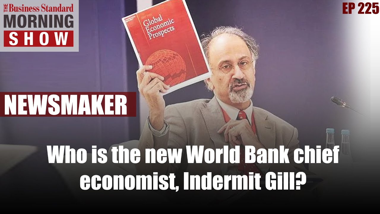 Who is the new World Bank chief economist, Indermit Gill?