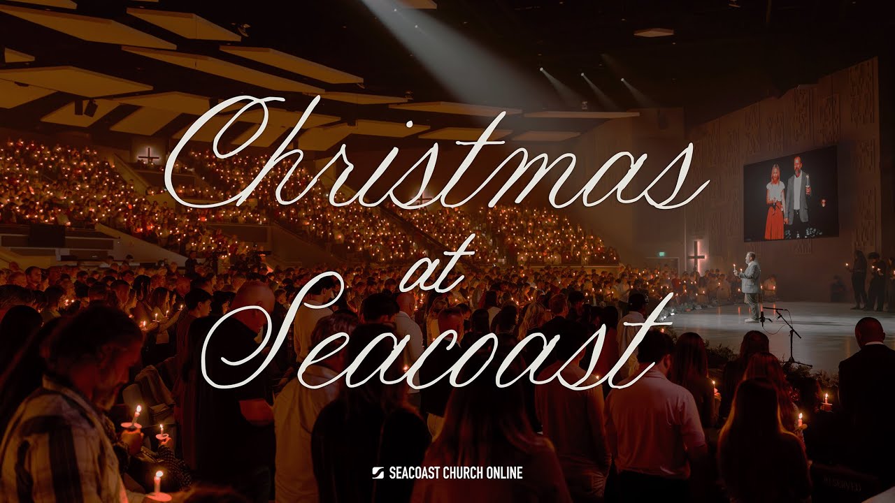 Christmas Eve Service 2025 at Seacoast Church