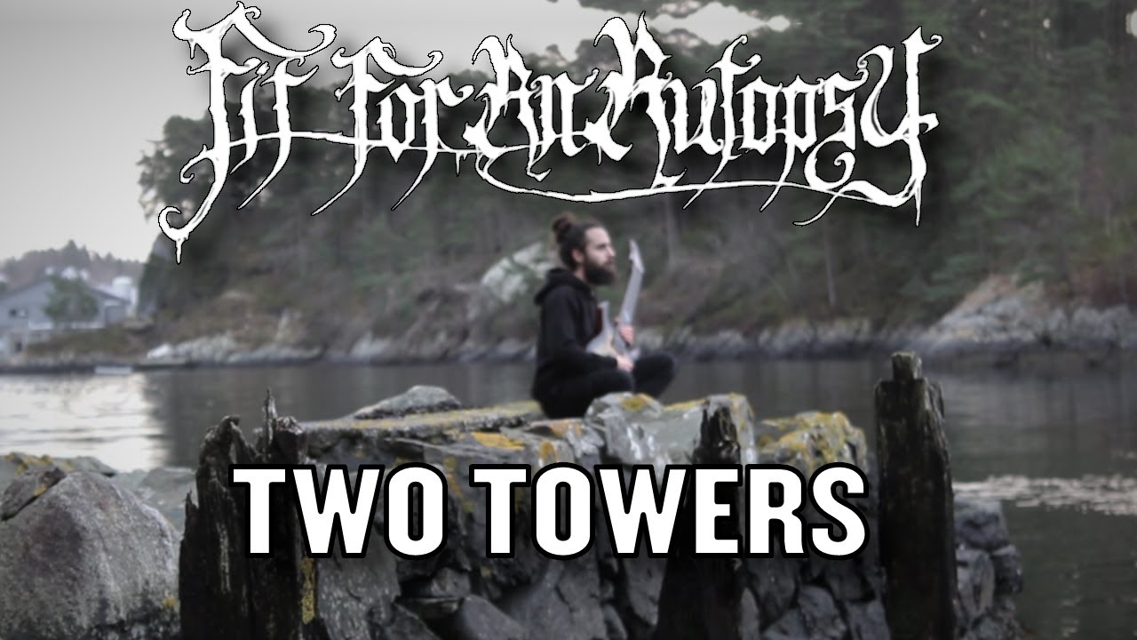 FIT FOR AN AUTOPSY | Two Towers (Cover + TAB)