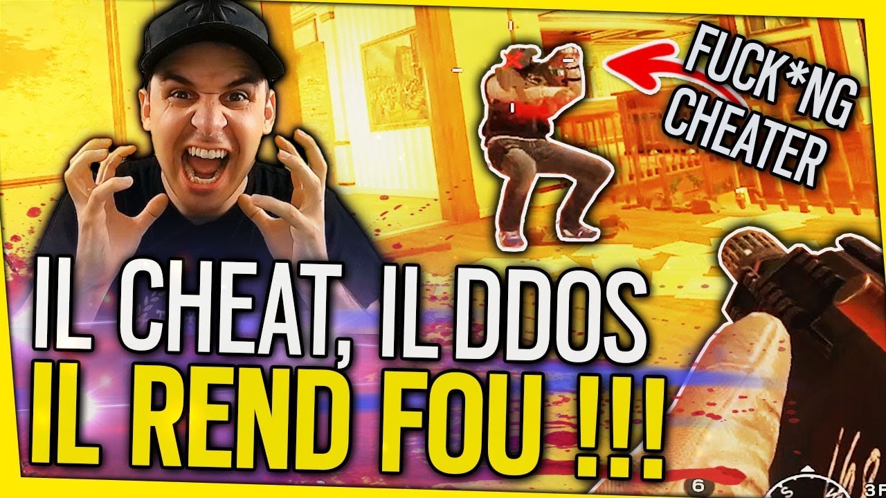 Un CHEATER qui rend FOU !!! AIMBOT, DDOS, LA TOTALE ! Rainbow Six Siege