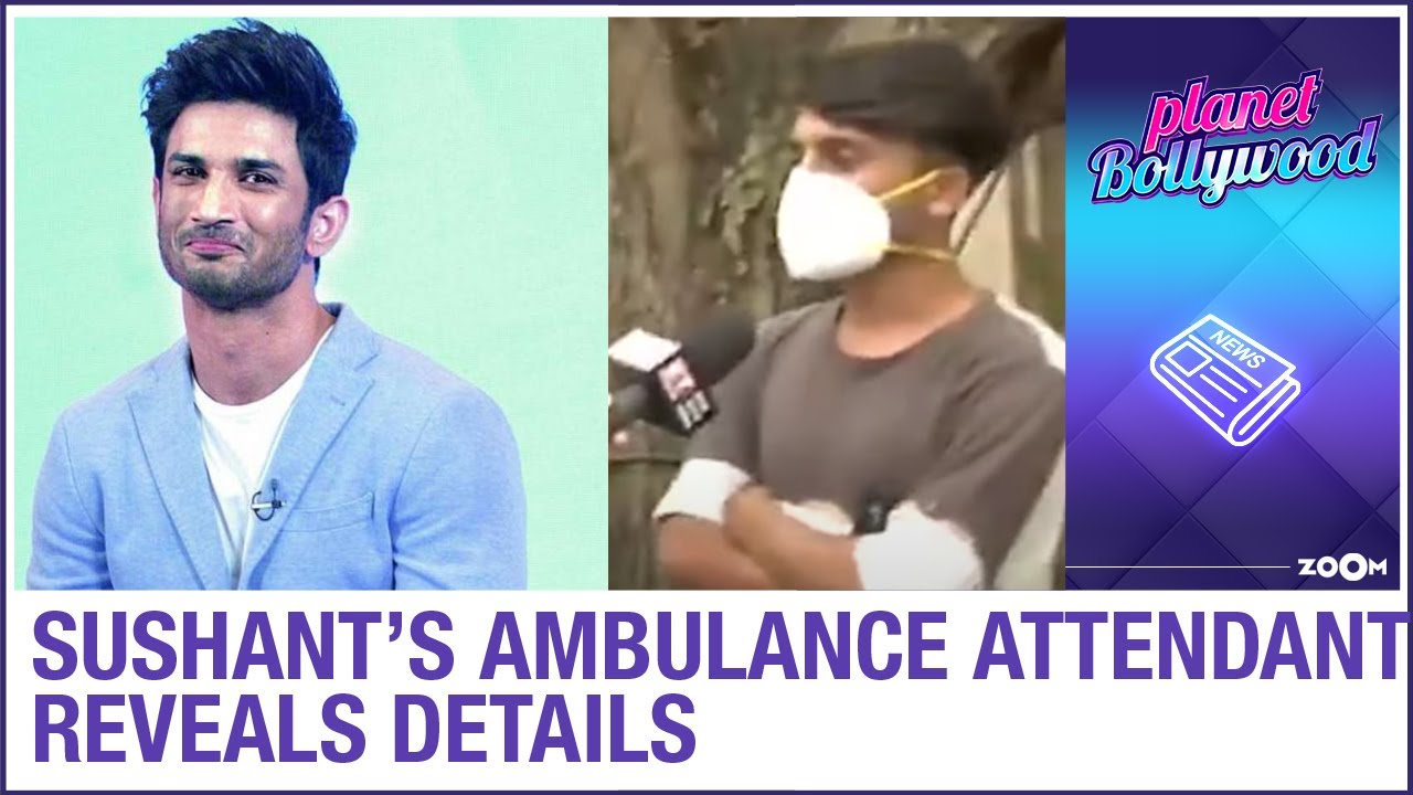 Sushant Singh Rajput death: Ambulance driver who carried corpse reveals about the mystery man
