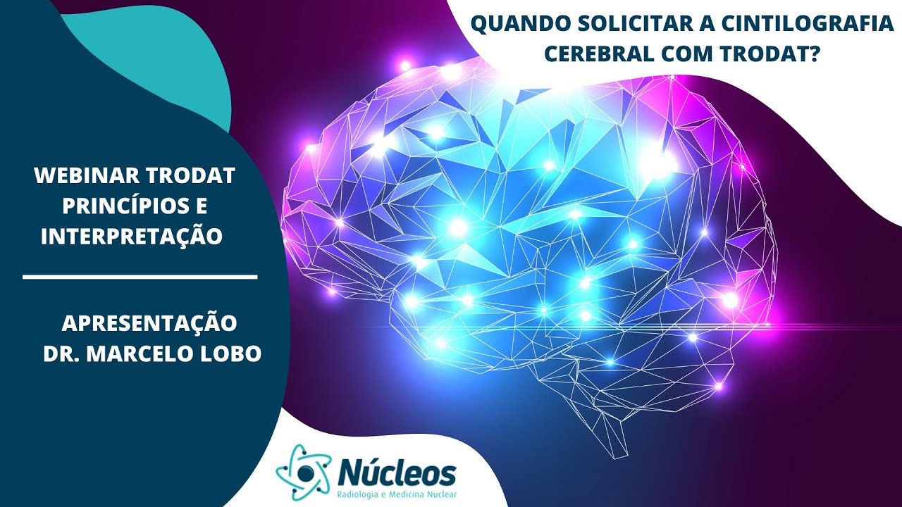 TRODAT - PRINCÍPIOS E INTERPRETAÇÃO | QUANDO SOLICITAR A CINTILOGRAFIA CEREBRAL COM TRODAT