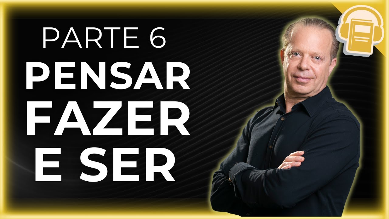 PARA MUDAR SUA REALIDADE VOCÊ PRECISA DE NOVOS MODOS DE PENSAR, FAZER E SER  | DR JOE DISPENZA