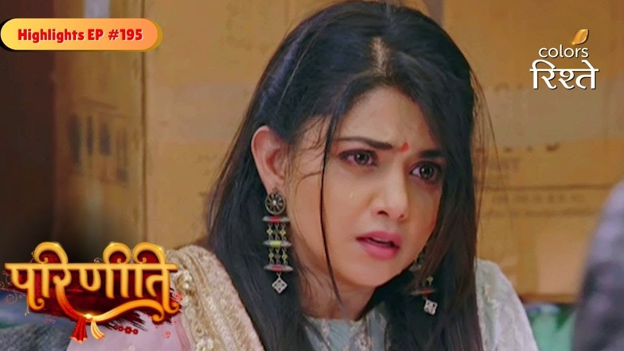 parineeti | Pari Storms Rakesh’s Den for Neeti | Highlights Ep - 195 | Colors Rishtey
