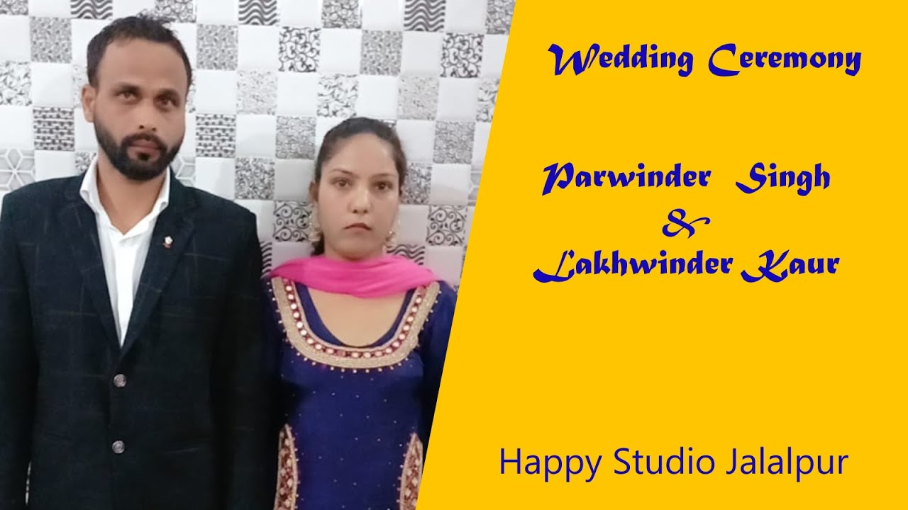 Parwinder Singh Weds Lakhwinder Kaur | Happy Studio Jalalpur