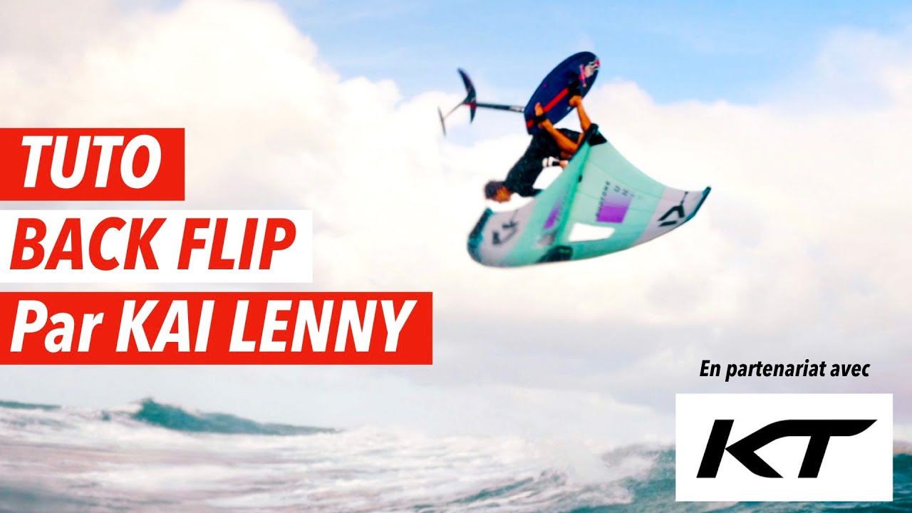 Tuto Wing foil: comment réussir le back flip en wingfoil par Kai Lenny