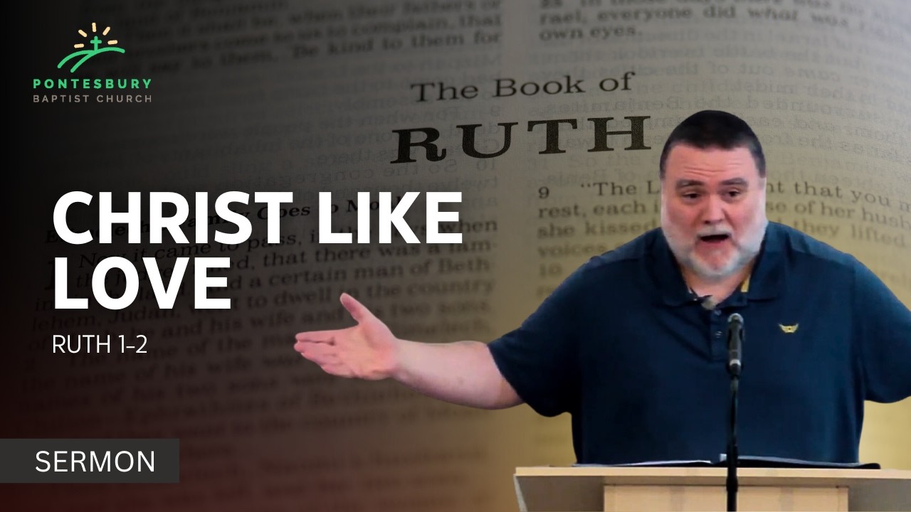 CHRIST-LIKE LOVE (Ruth 1-2)