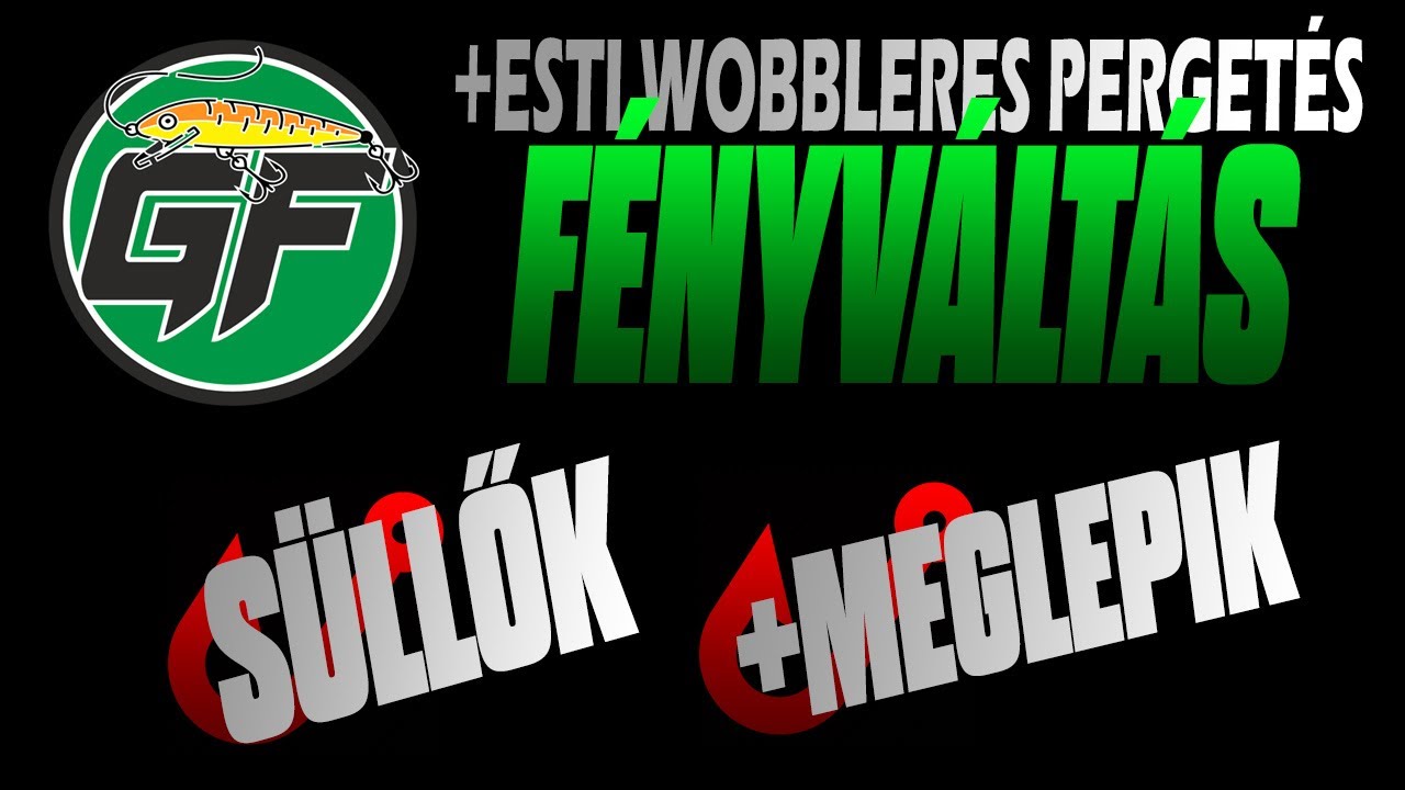 Wobbleres pergetés süllőre fényváltáskor - GabFishing pergetés a Sajón