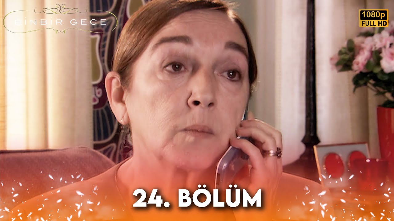 Binbir Gece - 24. B&ouml;l&uuml;m FULL HD