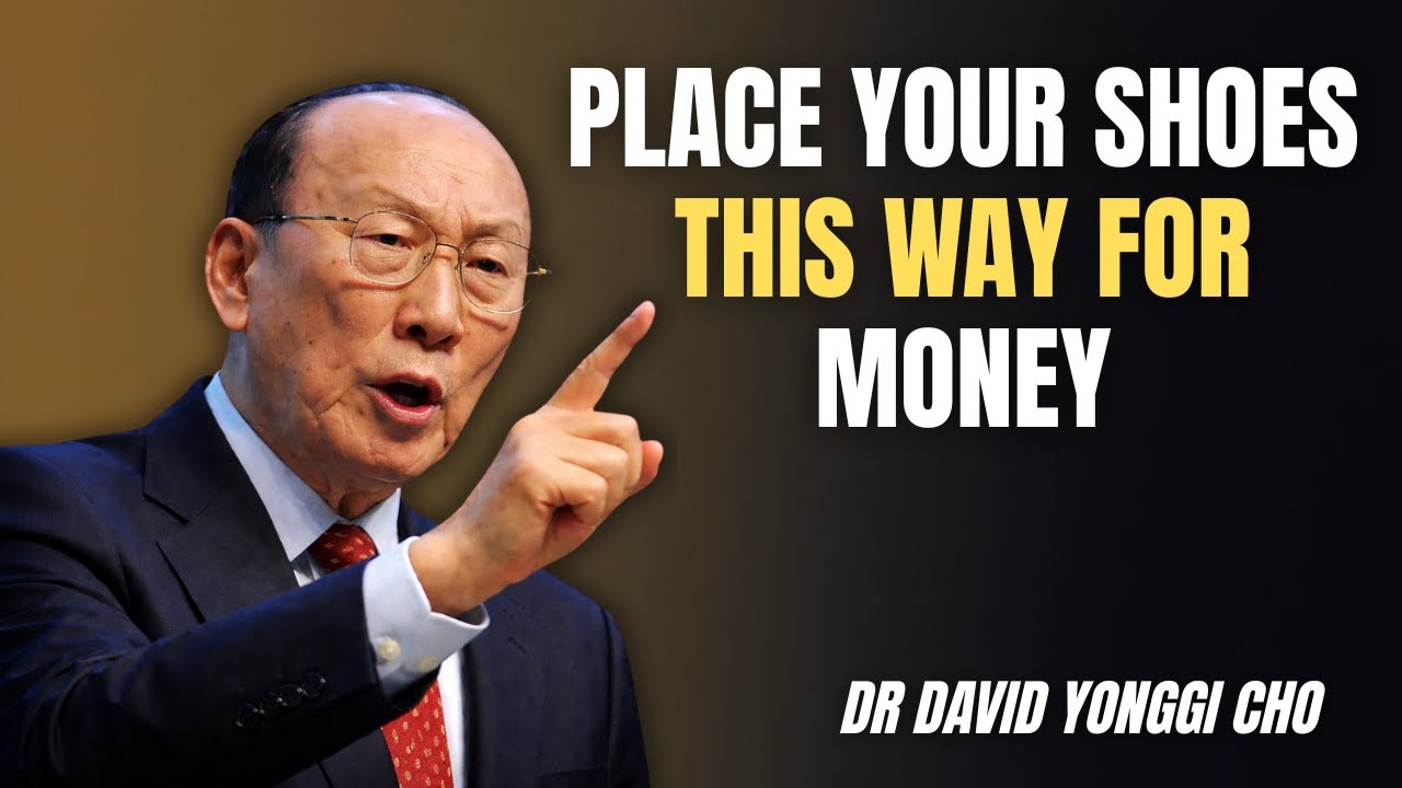 Place Your Shoes This Way at Night — Money Will Flow Unexpectedly - Dr David Yonggi Cho