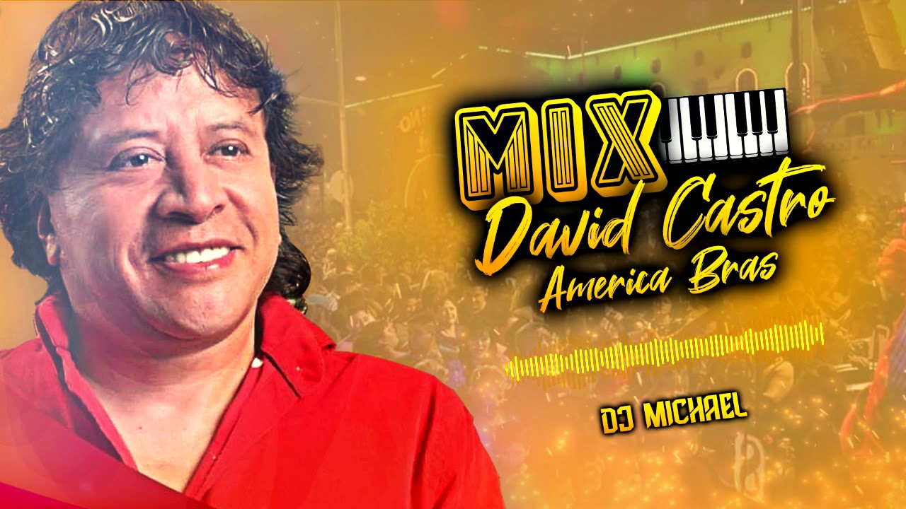 David Castro (AMERICA BRAS) Mix Dj MichaeL 2021