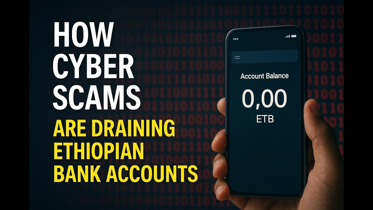 How Cyber Scams Are Draining Ethiopian Bank Accounts
