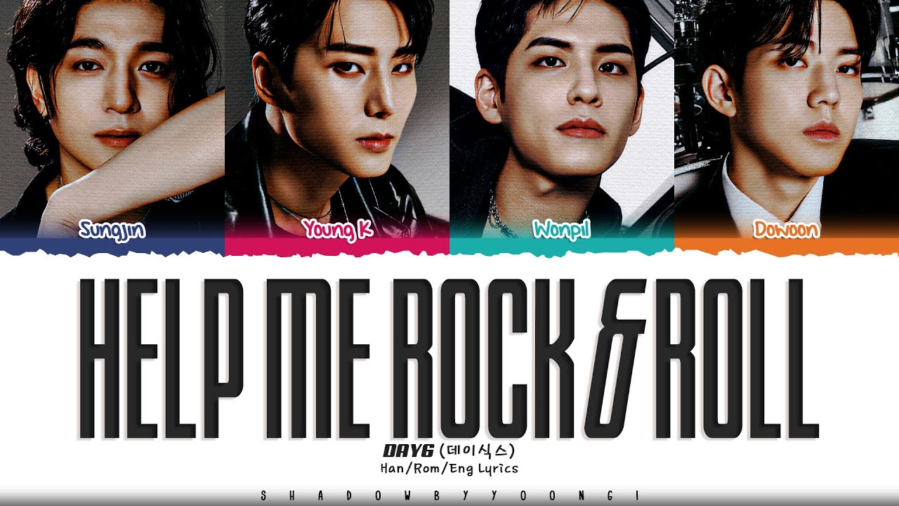 DAY6 'Help Me Rock&Roll' Lyrics (데이식스 도와줘요 Rock&Roll 가사) [Color Coded Han_Rom_Eng] | ShadowByYoongi