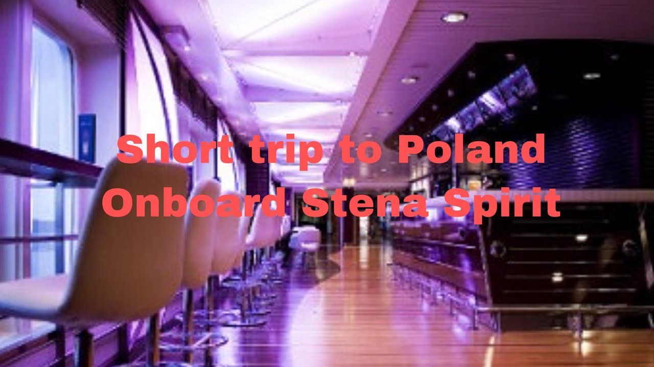 Short Trip To Poland Onboard Stena Spirit
