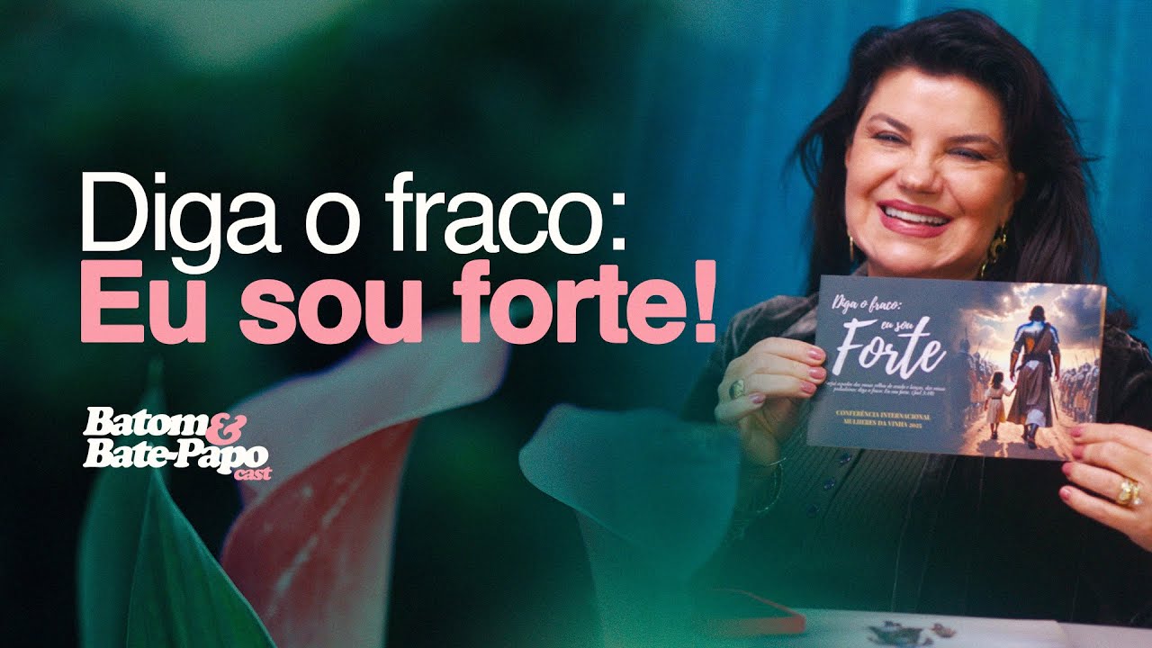 Diga o fraco: Eu sou forte! | BBP Cast | EP 15