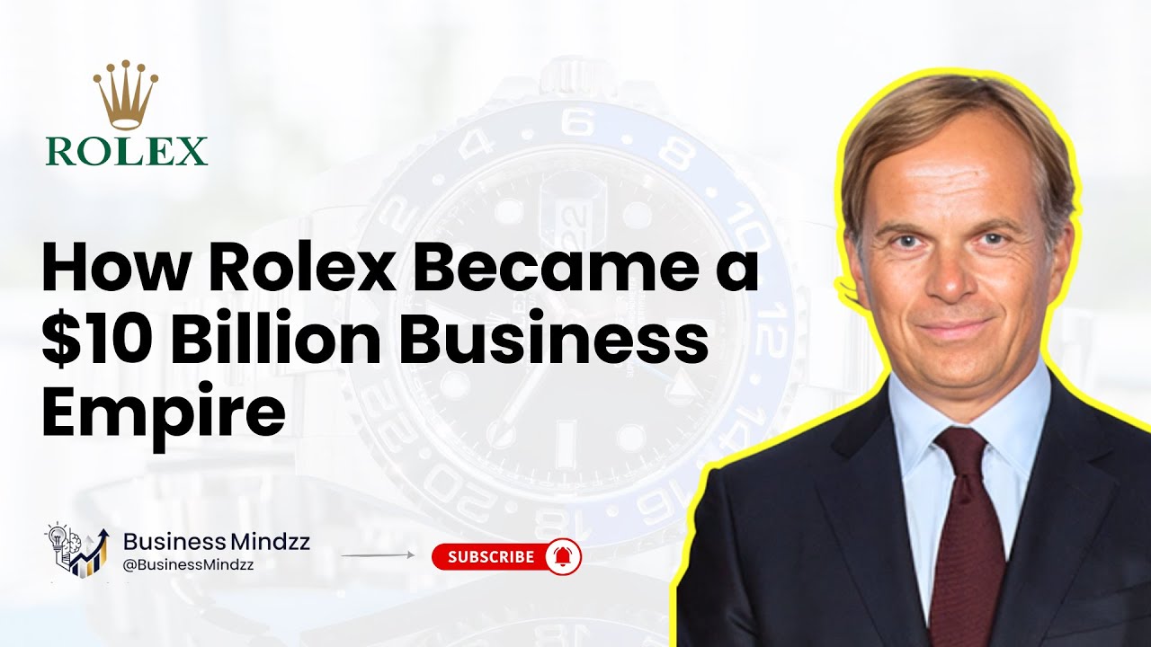 How Rolex Became a $10 Billion Business Empire | BusinessMindzz