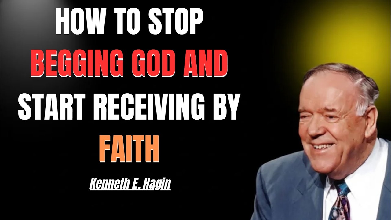 HOW TO STOP BEGGING GOD AND START RECEIVING BY FAITH | KENNETH E. HAGIN 2026