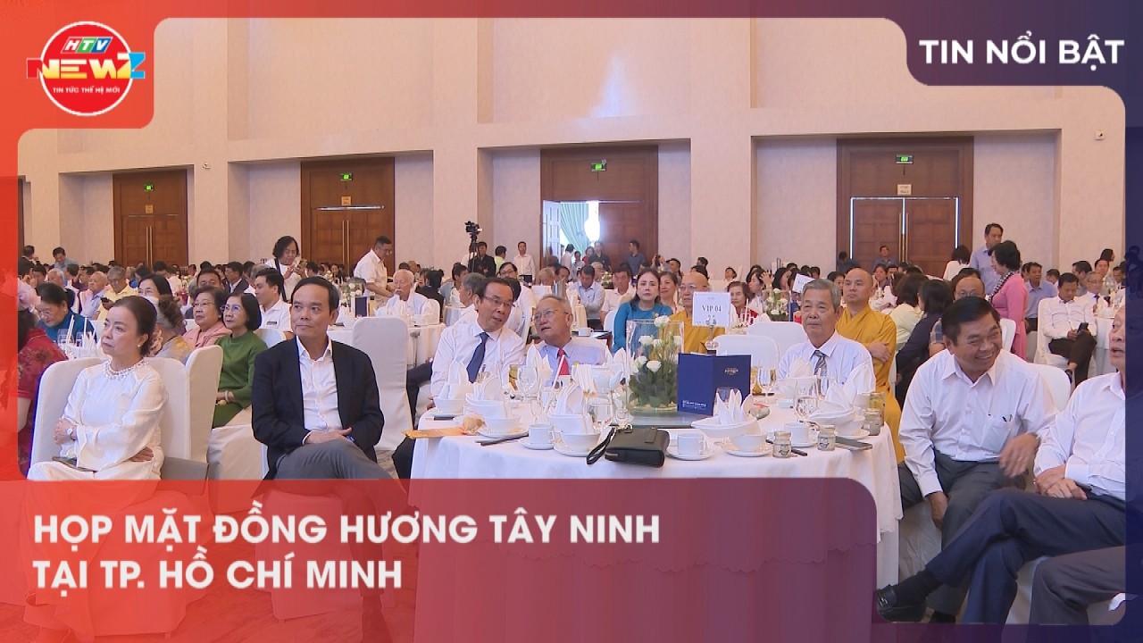 HỌP MẶT ĐỒNG HƯƠNG TÂY NINH TẠI TP. HỒ CHÍ MINH