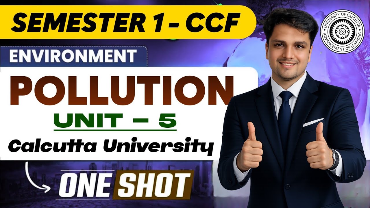 Unit -5- Environment Pollution | Envs One shot | Ba/Bsc/Bcom Sem-1 CCF| Calcutta University