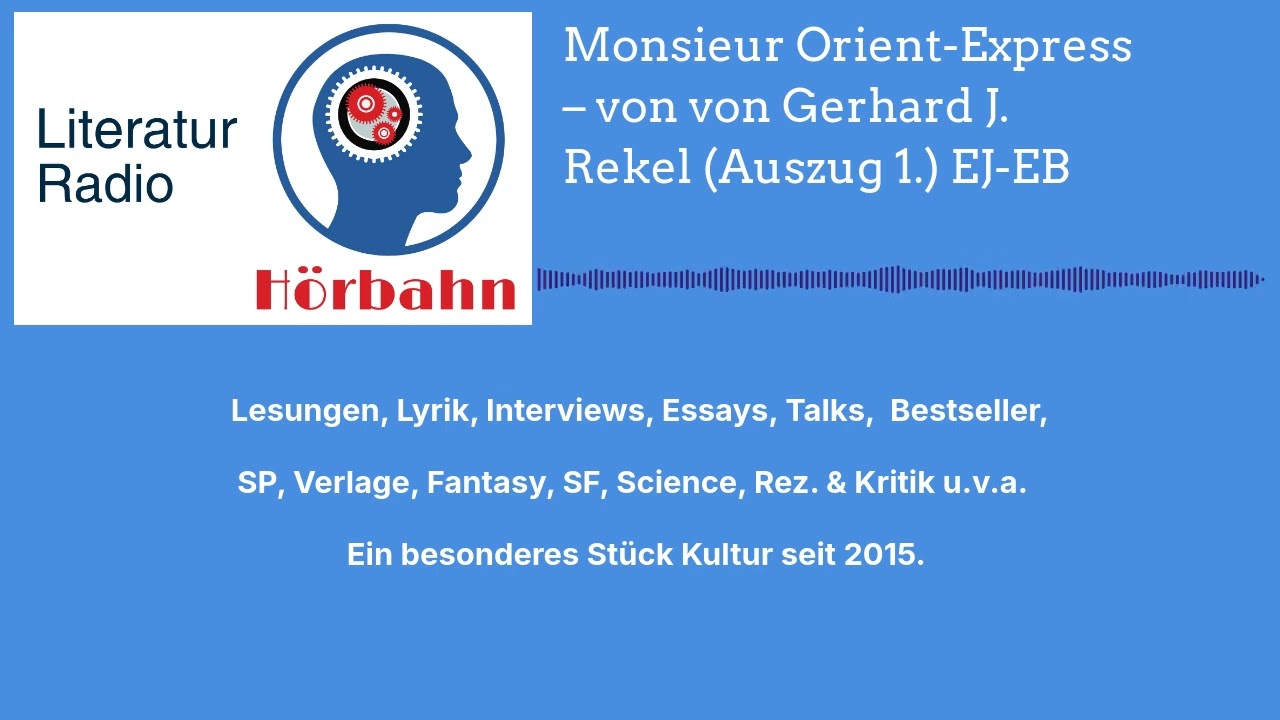 Monsieur Orient-Express – von von Gerhard J. Rekel (Auszug 1.) EJ-EB | Literatur Radio Hörbahn