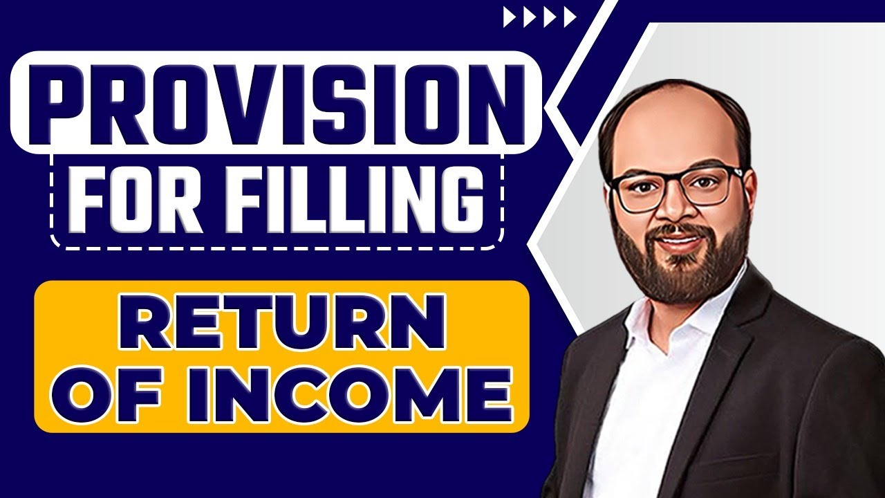 Provisions For Filing Return of Income | CA Inter Income Tax Chapter no - 10 | Chandan Poddar | ICAI