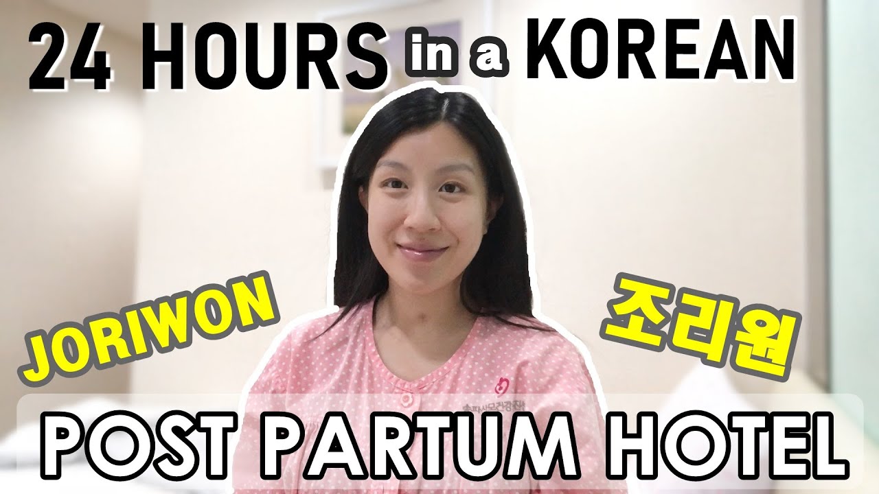 24 HOURS in a KOREAN JORIWON (Post Partum Hotel)